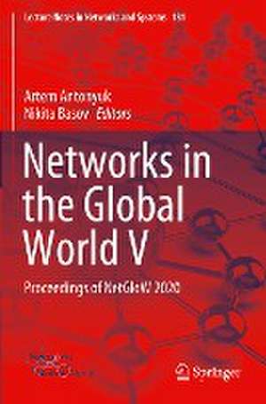 Networks in the Global World V: Proceedings of NetGloW 2020 de Artem Antonyuk