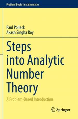 Steps into Analytic Number Theory: A Problem-Based Introduction de Paul Pollack