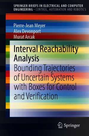 Interval Reachability Analysis: Bounding Trajectories of Uncertain Systems with Boxes for Control and Verification de Pierre-Jean Meyer