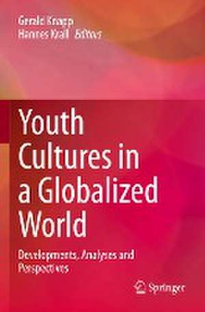 Youth Cultures in a Globalized World: Developments, Analyses and Perspectives de Gerald Knapp