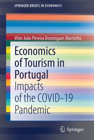 Economics of Tourism in Portugal: Impacts of the COVID-19 Pandemic de Vítor João Pereira Domingues Martinho