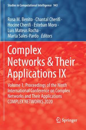 Complex Networks & Their Applications IX: Volume 1, Proceedings of the Ninth International Conference on Complex Networks and Their Applications COMPLEX NETWORKS 2020 de Rosa M. Benito