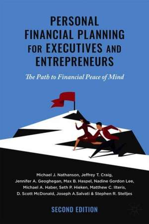 Personal Financial Planning for Executives and Entrepreneurs: The Path to Financial Peace of Mind de Michael J. Nathanson