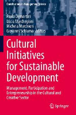 Cultural Initiatives for Sustainable Development: Management, Participation and Entrepreneurship in the Cultural and Creative Sector de Paola Demartini