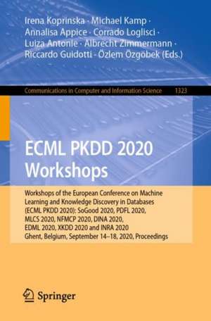 ECML PKDD 2020 Workshops: Workshops of the European Conference on Machine Learning and Knowledge Discovery in Databases (ECML PKDD 2020): SoGood 2020, PDFL 2020, MLCS 2020, NFMCP 2020, DINA 2020, EDML 2020, XKDD 2020 and INRA 2020, Ghent, Belgium, September 14–18, 2020, Proceedings de Irena Koprinska