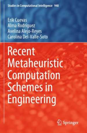 Recent Metaheuristic Computation Schemes in Engineering de Erik Cuevas