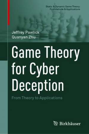 Game Theory for Cyber Deception de Jeffrey Pawlick