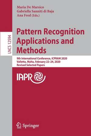 Pattern Recognition Applications and Methods: 9th International Conference, ICPRAM 2020, Valletta, Malta, February 22–24, 2020, Revised Selected Papers de Maria De Marsico