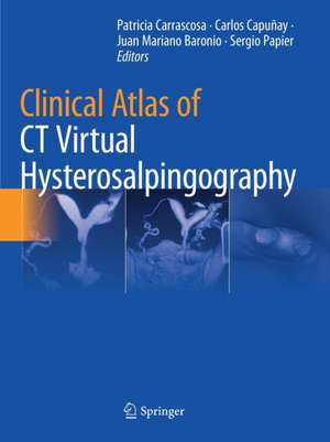 Clinical Atlas of CT Virtual Hysterosalpingography de Patricia Carrascosa