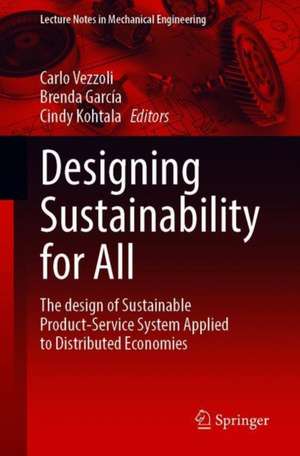 Designing Sustainability for All: The Design of Sustainable Product-Service Systems Applied to Distributed Economies de Carlo Vezzoli