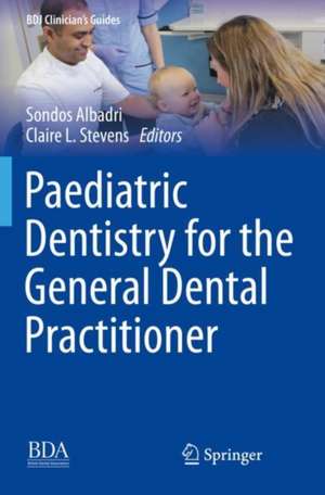 Paediatric Dentistry for the General Dental Practitioner de Sondos Albadri