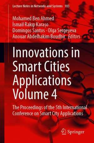 Innovations in Smart Cities Applications Volume 4: The Proceedings of the 5th International Conference on Smart City Applications de Mohamed Ben Ahmed