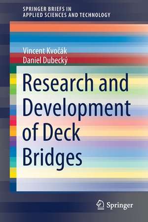 Research and Development of Deck Bridges de Vincent Kvočák