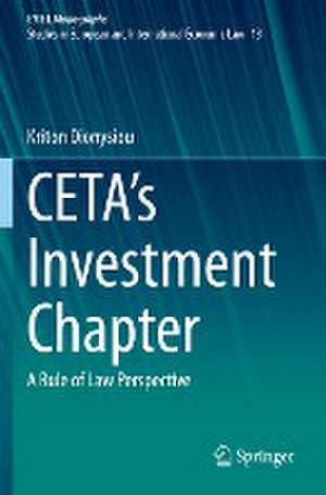 CETA's Investment Chapter: A Rule of Law Perspective de Kriton Dionysiou