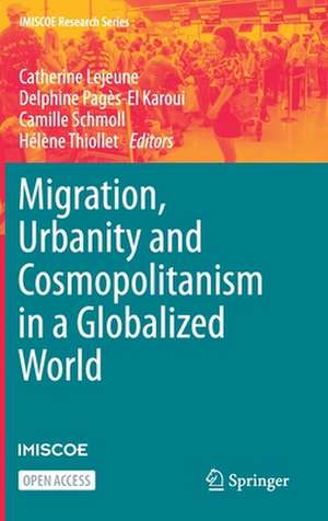 Migration, Urbanity and Cosmopolitanism in a Globalized World de Catherine Lejeune