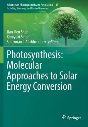 Photosynthesis: Molecular Approaches to Solar Energy Conversion de Jian-Ren Shen