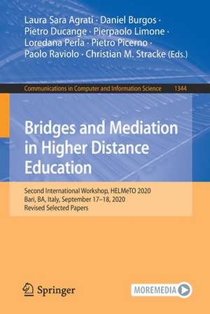 Bridges and Mediation in Higher Distance Education: Second International Workshop, HELMeTO 2020, Bari, BA, Italy, September 17–18, 2020, Revised Selected Papers de Laura Sara Agrati