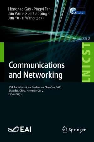 Communications and Networking: 15th EAI International Conference, ChinaCom 2020, Shanghai, China, November 20-21, 2020, Proceedings de Honghao Gao