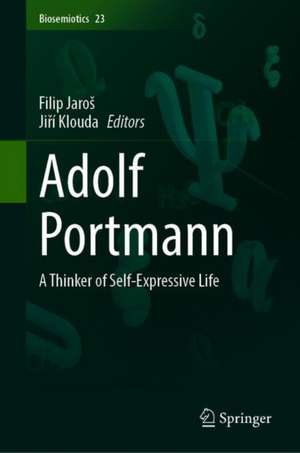 Adolf Portmann: A Thinker of Self-Expressive Life de Filip Jaroš