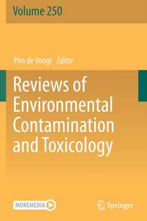 Reviews of Environmental Contamination and Toxicology Volume 250 de Pim de Voogt