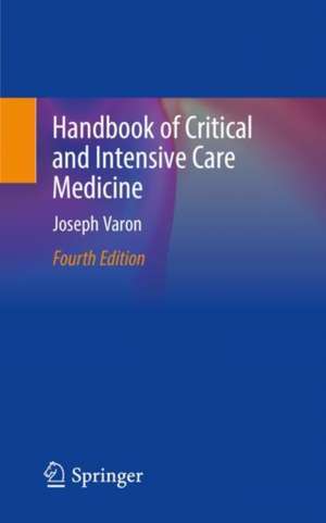 Handbook of Critical and Intensive Care Medicine de Joseph Varon