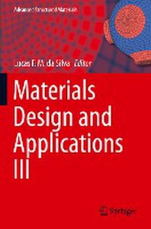 Materials Design and Applications III de Lucas F. M. da Silva