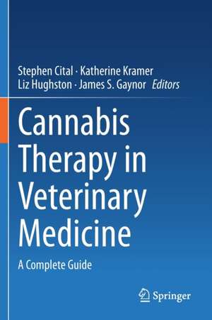 Cannabis Therapy in Veterinary Medicine: A Complete Guide de Stephen Cital