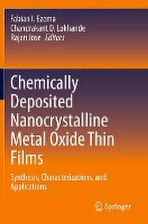 Chemically Deposited Nanocrystalline Metal Oxide Thin Films: Synthesis, Characterizations, and Applications de Fabian I. Ezema