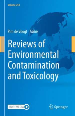 Reviews of Environmental Contamination and Toxicology Volume 254 de Pim de Voogt