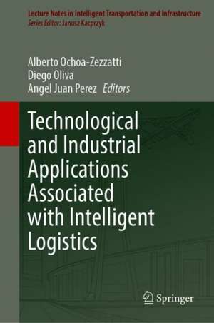 Technological and Industrial Applications Associated with Intelligent Logistics de Alberto Ochoa-Zezzatti