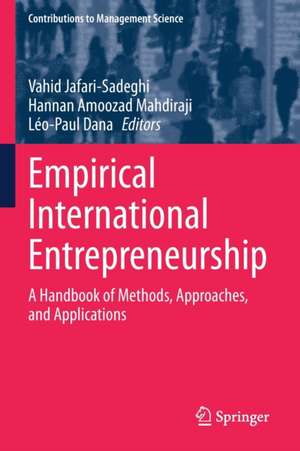 Empirical International Entrepreneurship: A Handbook of Methods, Approaches, and Applications de Vahid Jafari-Sadeghi