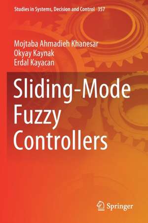 Sliding-Mode Fuzzy Controllers de Mojtaba Ahmadieh Khanesar