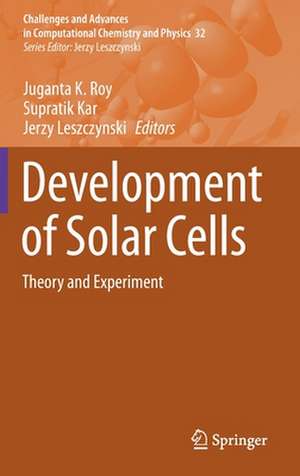 Development of Solar Cells: Theory and Experiment de Juganta K. Roy