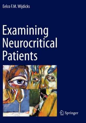 Examining Neurocritical Patients de Eelco F. M. Wijdicks