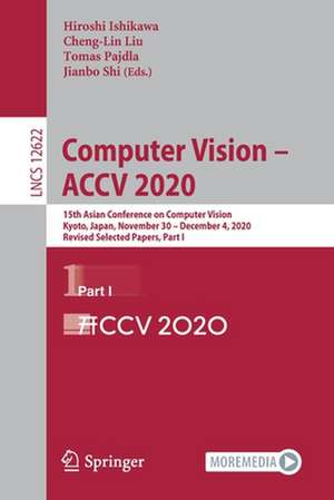 Computer Vision – ACCV 2020: 15th Asian Conference on Computer Vision, Kyoto, Japan, November 30 – December 4, 2020, Revised Selected Papers, Part I de Hiroshi Ishikawa