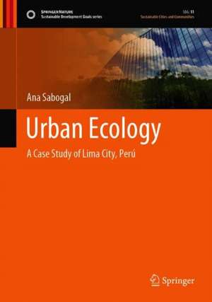 Urban Ecology: A Case Study of Lima City, Perú de Ana Sabogal