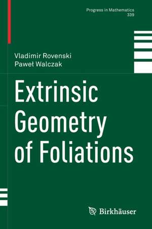 Extrinsic Geometry of Foliations de Vladimir Rovenski