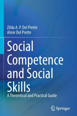 Social Competence and Social Skills: A Theoretical and Practical Guide de Zilda A. P. Del Prette