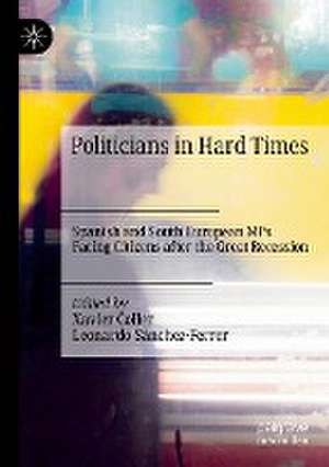 Politicians in Hard Times: Spanish and South European MPs Facing Citizens after the Great Recession de Xavier Coller