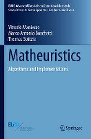 Matheuristics: Algorithms and Implementations de Vittorio Maniezzo