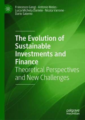 The Evolution of Sustainable Investments and Finance: Theoretical Perspectives and New Challenges de Francesco Gangi