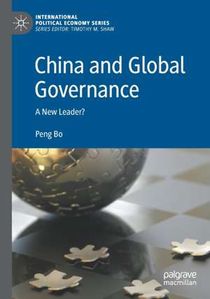 China and Global Governance: A New Leader? de Peng Bo