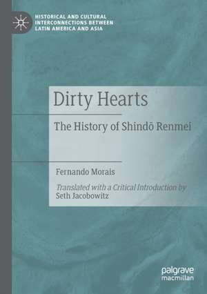 Dirty Hearts: The History of Shindō Renmei de Fernando Morais