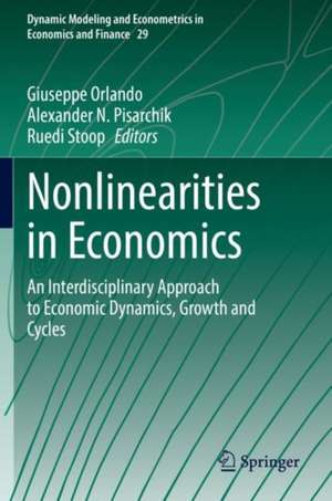 Nonlinearities in Economics: An Interdisciplinary Approach to Economic Dynamics, Growth and Cycles de Giuseppe Orlando