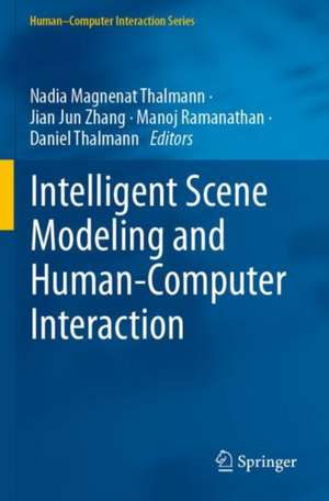 Intelligent Scene Modeling and Human-Computer Interaction de Nadia Magnenat Thalmann