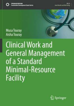 Clinical Work and General Management of a Standard Minimal-Resource Facility de Musa Touray