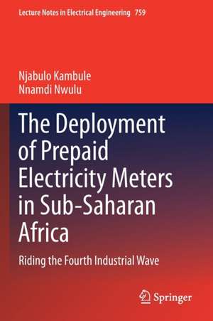 The Deployment of Prepaid Electricity Meters in Sub-Saharan Africa: Riding the Fourth Industrial Wave de Njabulo Kambule