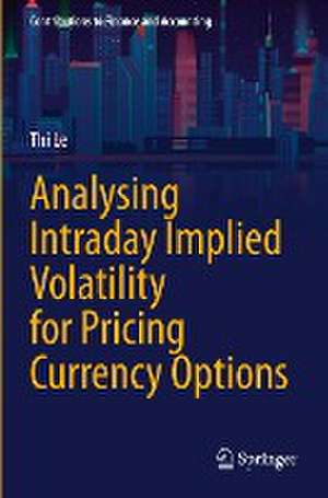 Analysing Intraday Implied Volatility for Pricing Currency Options de Thi Le