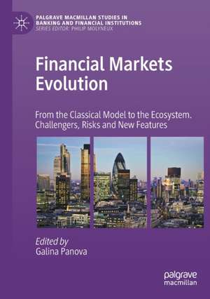 Financial Markets Evolution: From the Classical Model to the Ecosystem. Challengers, Risks and New Features de Galina Panova