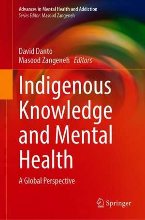 Indigenous Knowledge and Mental Health: A Global Perspective de David Danto